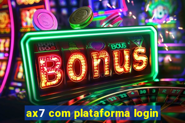 ax7 com plataforma login